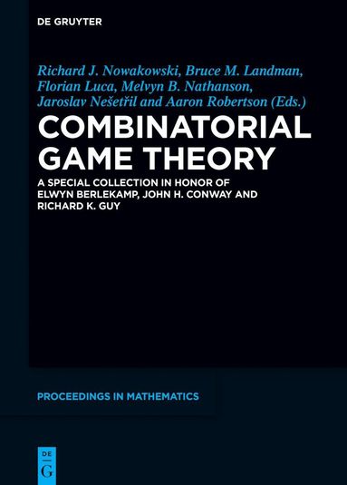 Richard J. Nowakowski, Bruce M. Landman, Florian Luca, Melvyn B. Nathanson, Jaroslav Nešetřil, Aaron Robertson - Combinatorial Game Theory, Inbunden