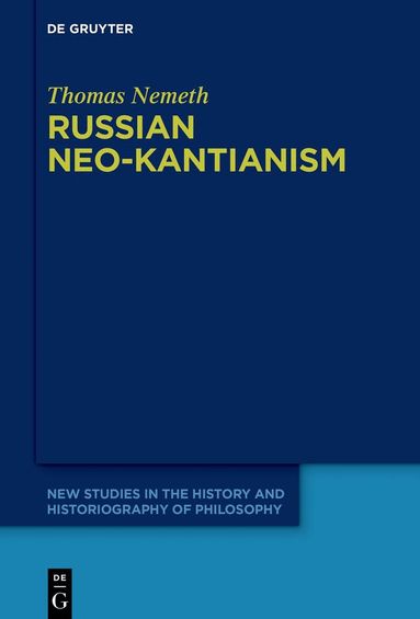 Thomas Nemeth - Russian Neo-Kantianism, Inbunden