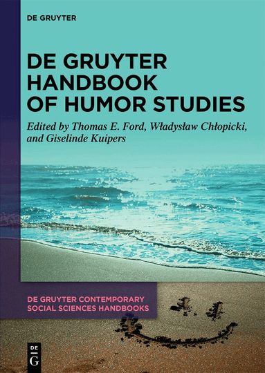 Thomas E. Ford, Władysław Chłopicki, Giselinde Kuipers - De Gruyter Handbook of Humor Studies, Inbunden