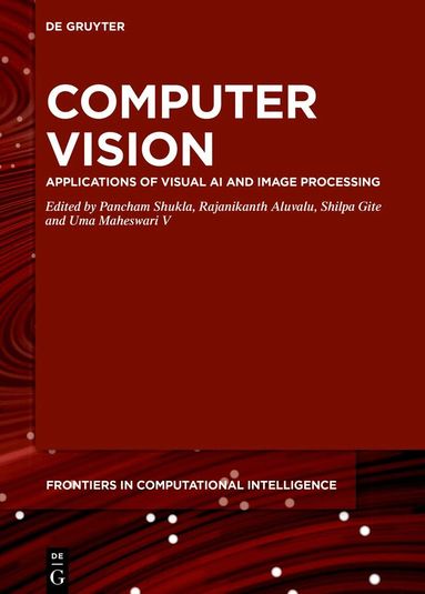 Pancham Shukla, Rajanikanth Aluvalu, Shilpa Gite, Uma Maheswari - Computer Vision, Inbunden