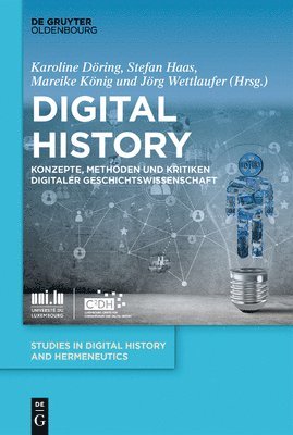 Karoline Dominika Döring, Stefan Haas, Mareike König, Jörg Wettlaufer - Digital History, Inbunden