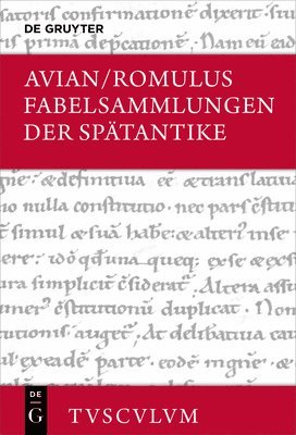 Avian, Romulus - Fabelsammlungen Der Spätantike: Lateinisch - Deutsch, Inbunden