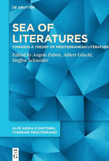 Angela Fabris, Albert Göschl, Steffen Schneider - Sea of Literatures, Inbunden