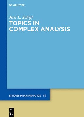 Joel L. Schiff - Topics in Complex Analysis, Inbunden