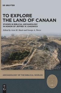 bokomslag To Explore the Land of Canaan