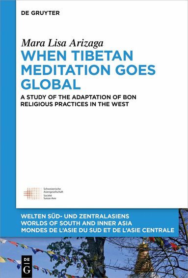 Mara Lisa Arizaga - When Tibetan Meditation Goes Global, Inbunden