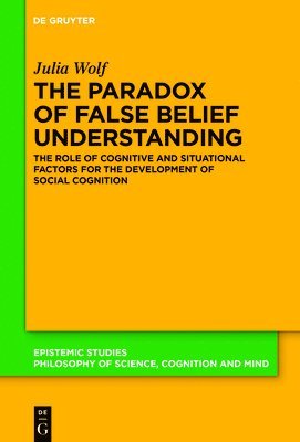 bokomslag The Paradox of False Belief Understanding