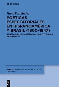 bokomslag Poticas espectatoriales en Hispanoamrica y Brasil (18001847)