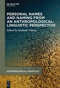 bokomslag Personal Names and Naming from an Anthropological-Linguistic Perspective