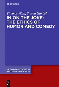 bokomslag In on the Joke: The Ethics of Humor and Comedy