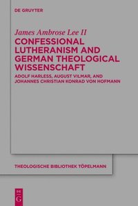 bokomslag Confessional Lutheranism and German Theological Wissenschaft