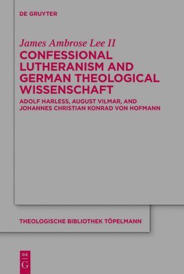 Confessional Lutheranism and German Theological Wissenschaft 1