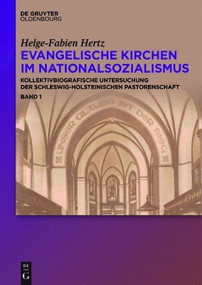Evangelische Kirchen Im Nationalsozialismus: Kollektivbiografische Untersuchung Der Schleswig-Holsteinischen Pastorenschaft