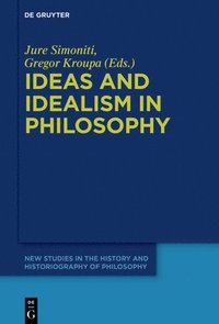 bokomslag Ideas and Idealism in Philosophy