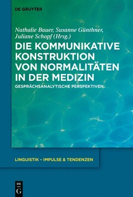 bokomslag Die kommunikative Konstruktion von Normalitten in der Medizin