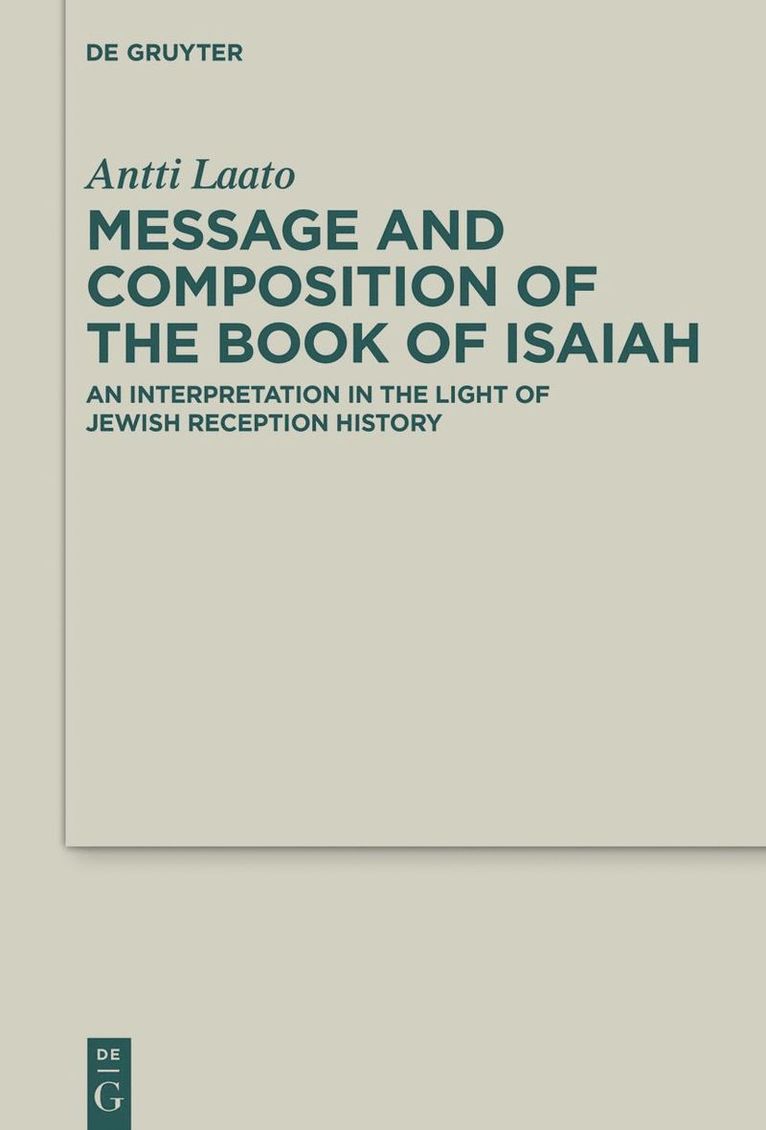 Antti Laato - Message and Composition of the Book of Isaiah, Inbunden