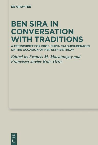 Francis M. Macatangay, Francisco-Javier Ruiz-Ortiz - Ben Sira in Conversation with Traditions, Inbunden