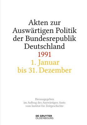 Akten Zur Auswärtigen Politik Der Bundesrepublik Deutschland 1991