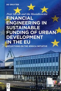 bokomslag Financial Engineering in Sustainable Funding of Urban Development in the EU