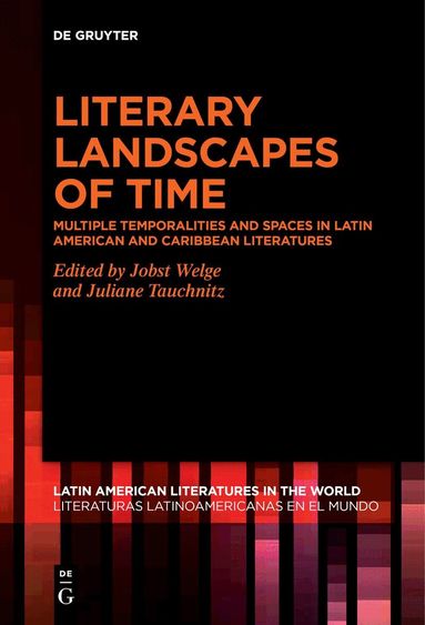 Jobst Welge, Juliane Tauchnitz - Literary Landscapes of Time, Inbunden