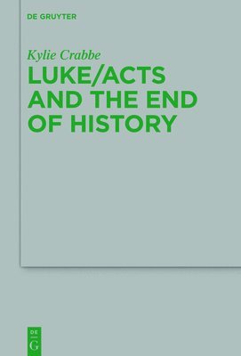 bokomslag Luke/Acts and the End of History