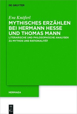 bokomslag Mythisches Erzählen bei Hermann Hesse und Thomas Mann