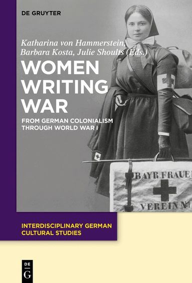 Katharina Von Hammerstein, Barbara Kosta, Julie Shoults - Women Writing War, Häftad