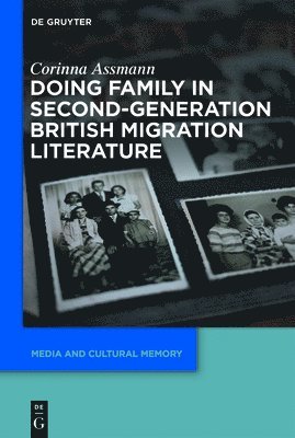 Doing Family in Second-Generation British Migration Literature 1