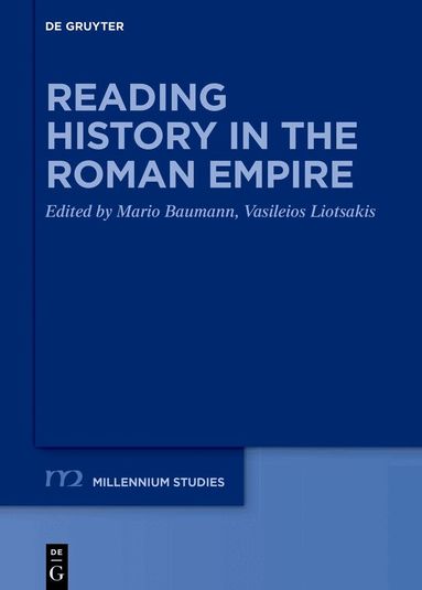 Mario Baumann, Vasileios Liotsakis - Reading History in the Roman Empire, Inbunden