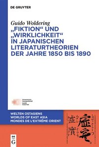 bokomslag Fiktion und Wirklichkeit in japanischen Literaturtheorien der Jahre 1850 bis 1890