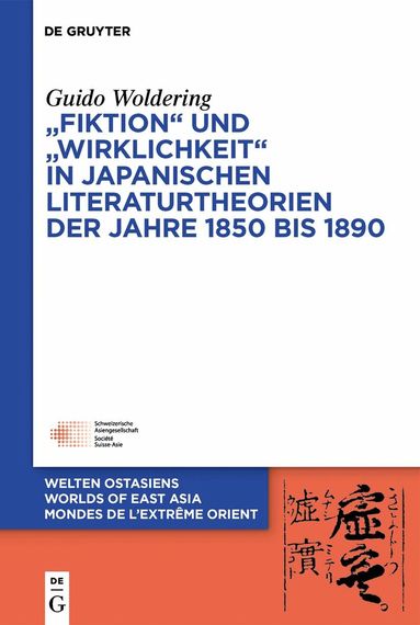 Guido Woldering - „Fiktion“ und „Wirklichkeit“ in japanischen Literaturtheorien der Jahre 1850 bis 1890, Inbunden