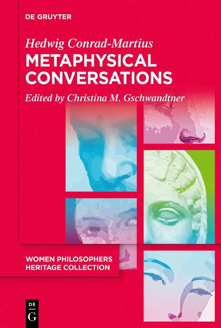 Hedwig Conrad-Martius, Christina M. Gschwandtner - Metaphysical Conversations and Phenomenological Essays, Häftad