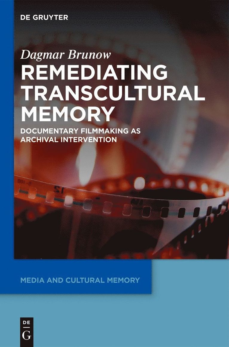 Dagmar Brunow - Remediating Transcultural Memory, Häftad
