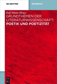 bokomslag Grundthemen der Literaturwissenschaft: Poetik und Poetizitt