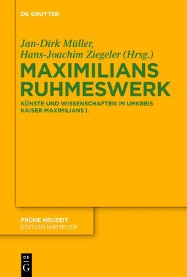 Jan-Dirk Müller, Hans-Joachim Ziegeler - Maximilians Ruhmeswerk, Häftad