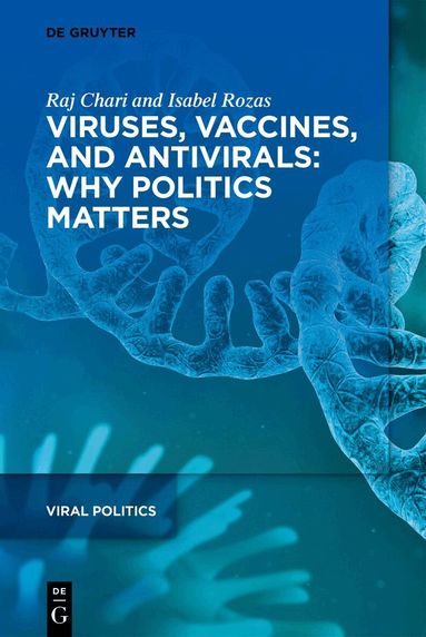 Raj Chari, Isabel Rozas - Viruses, Vaccines, and Antivirals: Why Politics Matters, Häftad