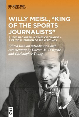 bokomslag Willy Meisl, King of the Sports Journalists