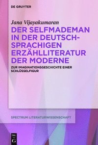 bokomslag Der Selfmademan in der deutschsprachigen Erzhlliteratur der Moderne