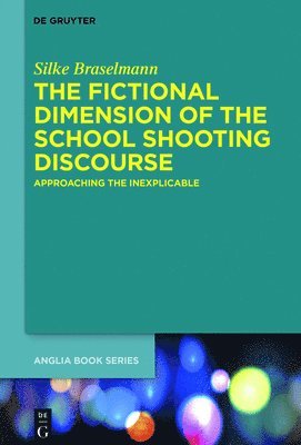 bokomslag The Fictional Dimension of the School Shooting Discourse