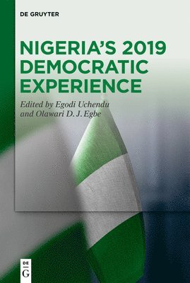 Egodi Uchendu, Olawari D. J. Egbe - Nigeria's 2019 Democratic Experience, Inbunden