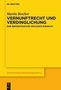 bokomslag Vernunftrecht Und Verdinglichung: Eine Rekonstruktion Von Kants Eherecht