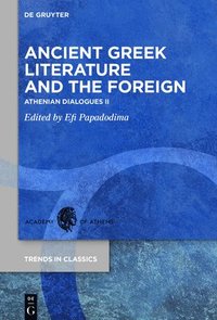 bokomslag Ancient Greek Literature and the Foreign