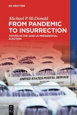 Michael P. McDonald - From Pandemic to Insurrection: Voting in the 2020 US Presidential Election, Häftad