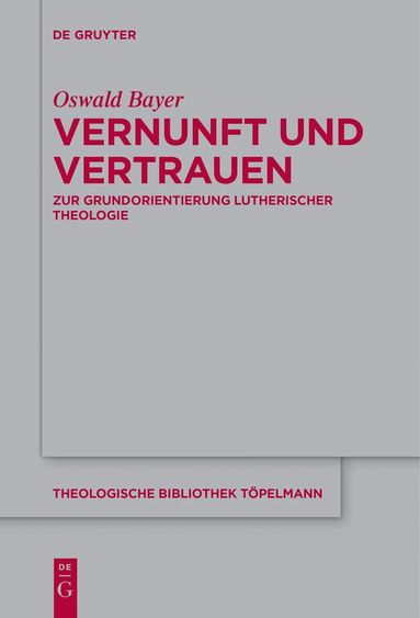 Oswald Bayer - Vernunft und Vertrauen, Inbunden