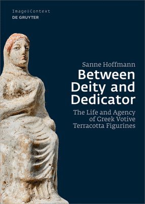 Sanne Hoffmann - Between Deity and Dedicator, Inbunden