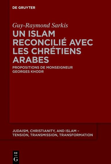 Guy-Raymond Sarkis - Un islam reconcilié avec les chrétiens arabes, Inbunden