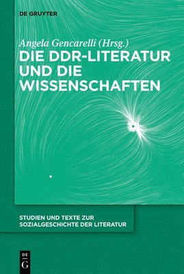 bokomslag Die DDR-Literatur und die Wissenschaften