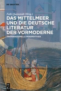 bokomslag Das Mittelmeer und die deutsche Literatur der Vormoderne