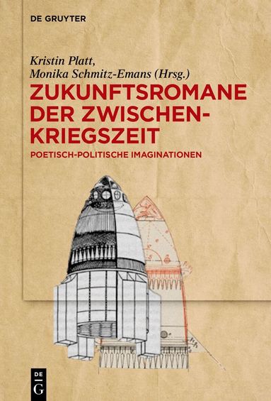 Kristin Platt, Monika Schmitz-Emans - Zukunftsromane der Zwischenkriegszeit, Inbunden