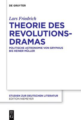 Lars Friedrich - Theorie des Revolutionsdramas, Inbunden